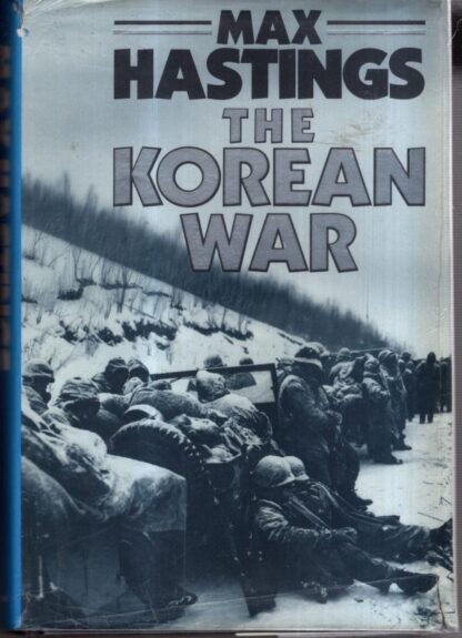 The Korean War : Sir Max Hastings