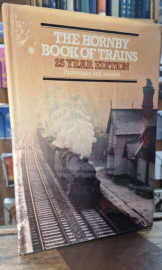 The Hornby Book of Trains: 1954-1979 Prototypes and models : S. W. Stevens-Stratten
