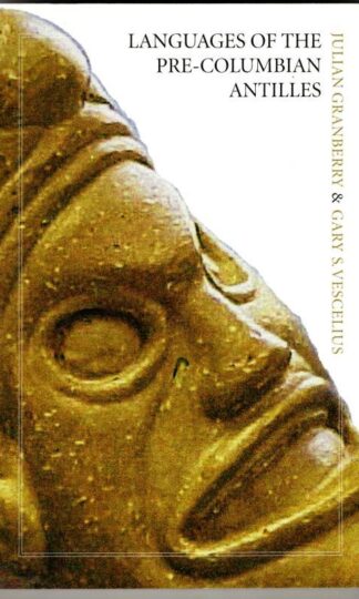 Languages of the Pre-Columbian Antilles : Julian Granberry and Gary S. Vescelius