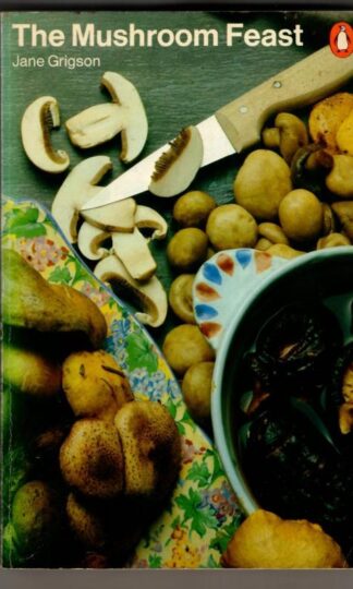 The Mushroom Feast : Jane Grigson