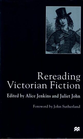 Rereading Victorian Fiction : Alice Jenkins and Juliet John (eds.)