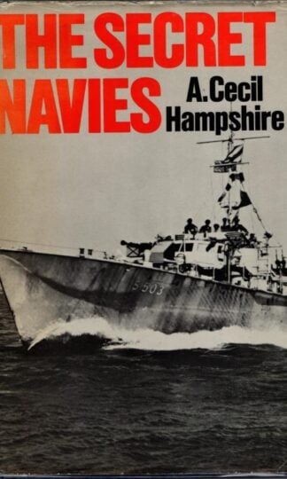 The Secret Navies : A.Cecil Hampshire