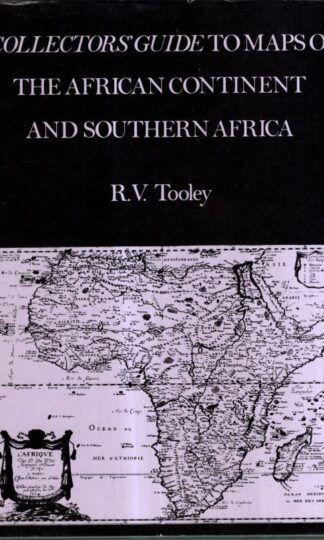 Collectors' guide to maps of the African continent and Southern Africa : Ronald Vere Tooley