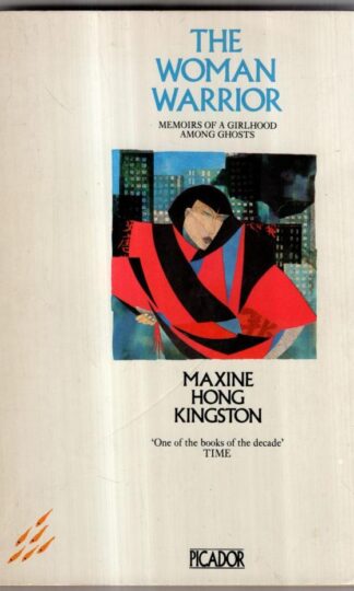 The Woman Warrior: Memoirs of a Girlhood Among Ghosts : Maxine Hong Kingston