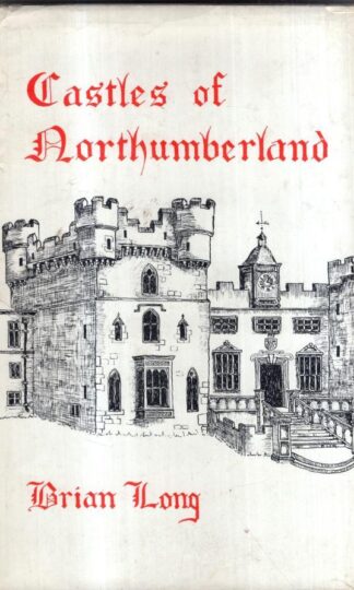 Castles of Northumberland : Brian Long