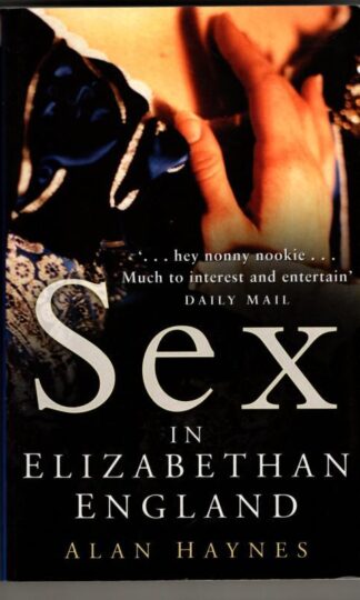 Sex in Elizabethan England : Alan Haynes
