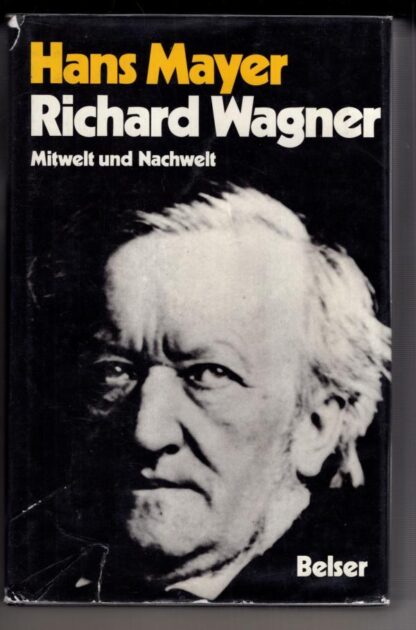 Richard Wagner: Mitwelt Und Nachwelt:Hans Mayer