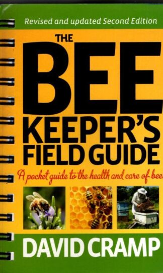 The Beekeeper's Field Guide: A Pocket Guide to the Health and Care of Bees : David Cramp