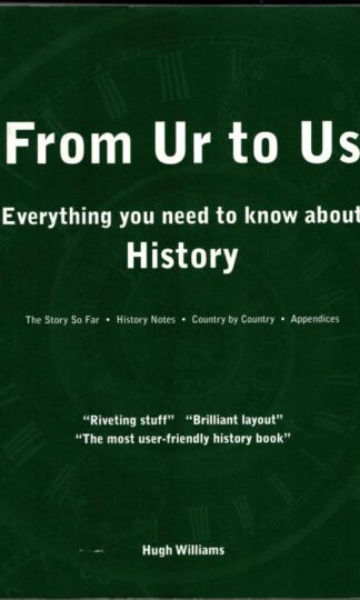 From Ur to Us: Everything You Need to Know About History : Hugh Williamsll