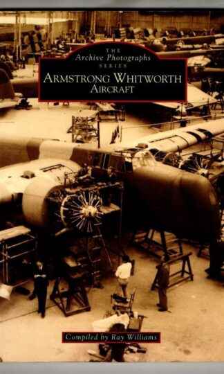Armstrong Whitworth Aircraft. (Archive Photographs) : Derek N. James