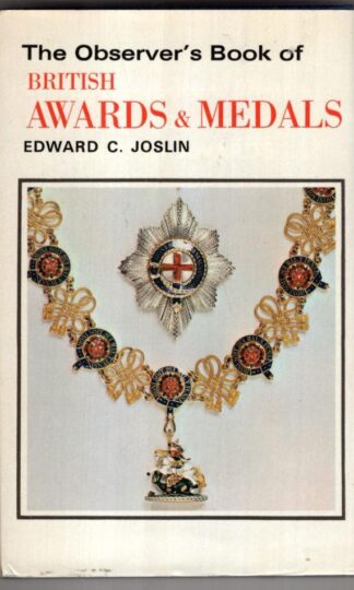 The Observer's Book of British Awards And Medals: 55:Edward C. Joslin