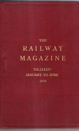 The Railway Magazine Vol.LXXXIV 1939 : The Railway Magazine
