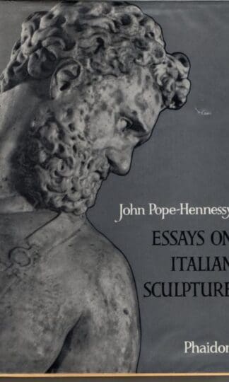 Essays on Italian Sculpture : John Pope-Hennessy