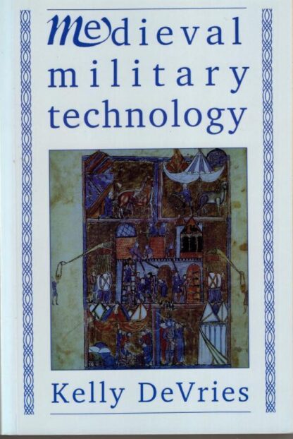 Mediaeval Military Technology : Kelly Robert DeVries