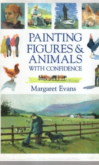 Painting Figures and Animals with Confidence:Margaret Evans
