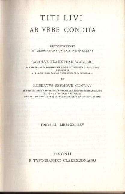 Titi Livi : Ab Vrbe Condita Tomvs III. Libri XXI-XXV:Robertvs Seymour Conway - Image 2