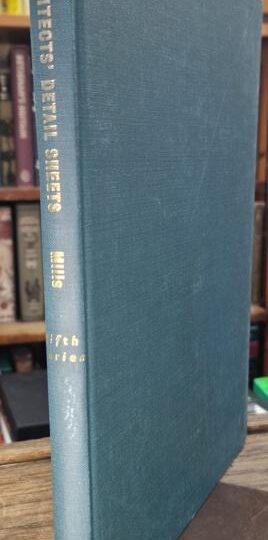 Architects' Detail Sheets : Fifth Series : Edward D. Mills (ed.)