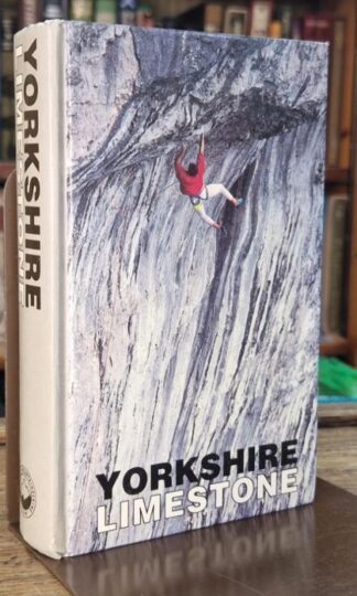 Yorkshire Limestone: A Rock Climbers Guide : Dave Musgrove