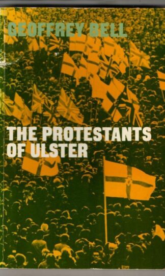 The Protestants of Ulster : Geoffrey Bell