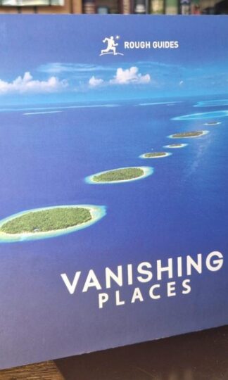 Rough Guides Vanishing Places : Amy Hopkins (ed.)