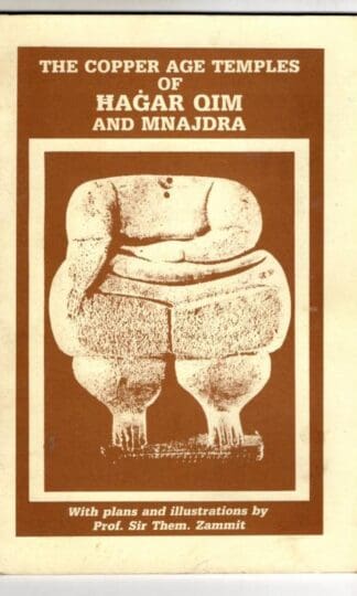The Copper Age Temples of Hagar Qim and Mnajdra : Professor Sir Them. Zammit
