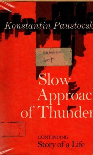 Slow Approach of Thunder. Story of a Life II : Konstantine Paustovsky