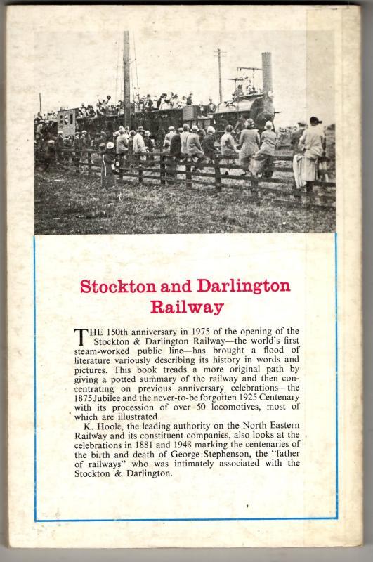 Stockton and Darlington Railway: Anniversary Celebrations of the World's First Steam-worked Public Railway : K.Hoole - Image 2