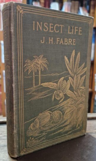 Insect Life - Souvenirs of a Naturalist : J. H. Fabre