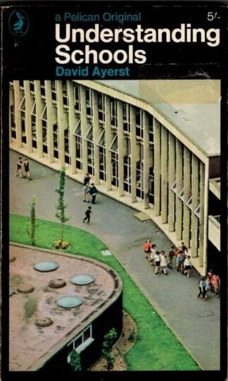 Understanding Schools (Pelican Books) : David Ayerst
