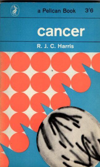 Cancer: The nature of the problem : R. J. C. Harris
