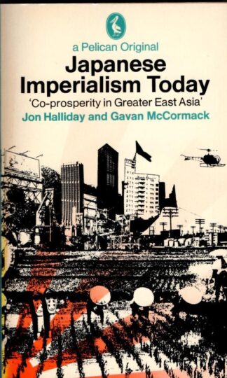 Japanese Imperialism Today : Gavan McCormack Jon Halliday