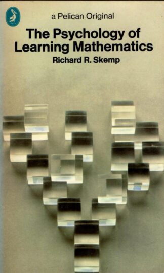 The Psychology of Learning Mathematics (Pelican S.) : Richard R. Skemp