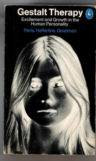 Gestalt Therapy: Excitement And Growth In The Human Personality (Pelican) : Frederick S. Perls