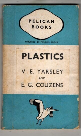 Plastics : V. E. Yarsley and E. G. Couzens