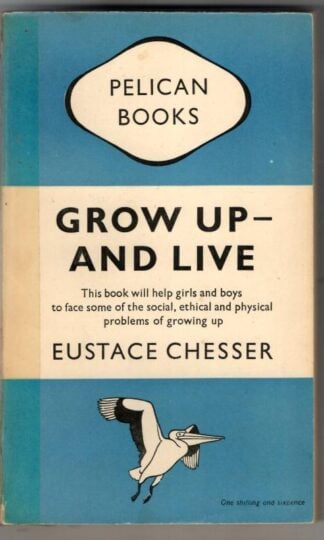 Grow Up - And Live : Eustace Chesser