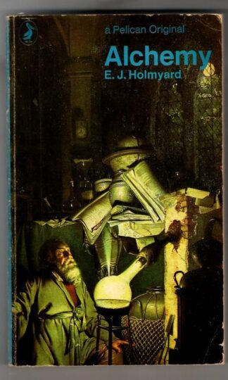 Alchemy : E.J. Holmyard