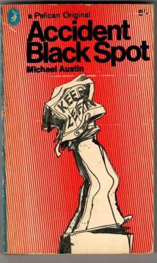 Accident black spot: A critical study of road safety policy and practice : Michael Austin