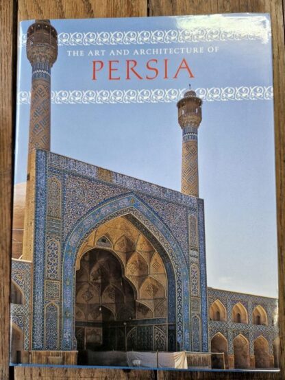 The Art and Architecture of Persia:Giovanni Curatola