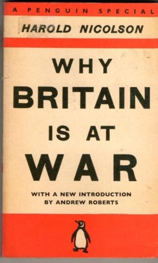 Why Britain is at War: With a New : Harold Nicolson