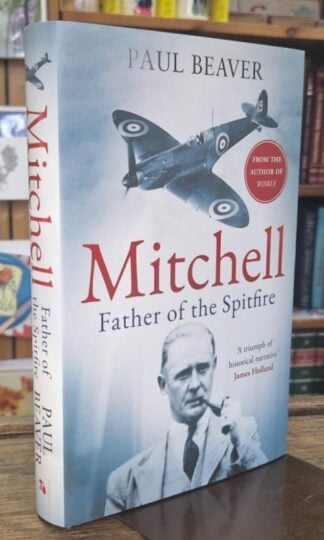 Mitchell: Father of the Spitfire : Paul Beaver