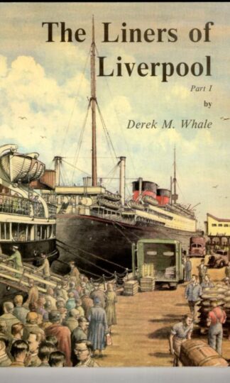 The Liners of Liverpool Part 1 : Derek M. Whale
