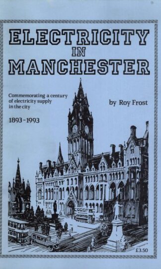 Electricity in Manchester, 1893-1993 : Roy Frost