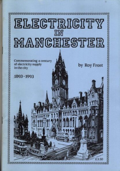 Electricity in Manchester, 1893-1993 : Roy Frost