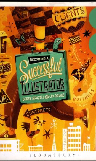 Becoming a Successful Illustrator (Creative Careers) : Derek Brazell & Jo Davies