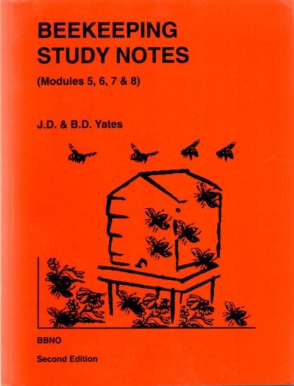 Beekeeping Study Notes for the BBKA Examinations. Modules 5, 6, 7 & 8 (v. 2) : J.D. Yates