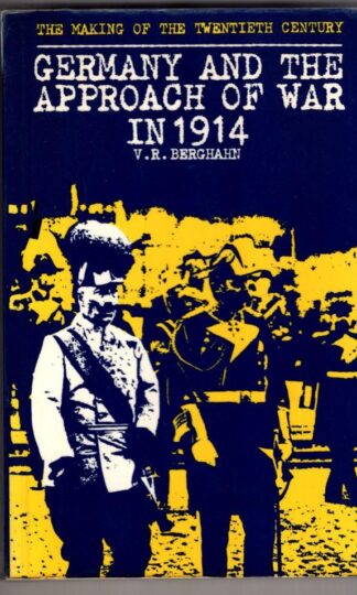 Germany and the Approach of War in 1914 (The Making of the Twentieth Century):Volker R. Berghahn