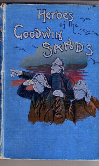 Heroes Of The Goodwin Sands:T. Stanley Treanor