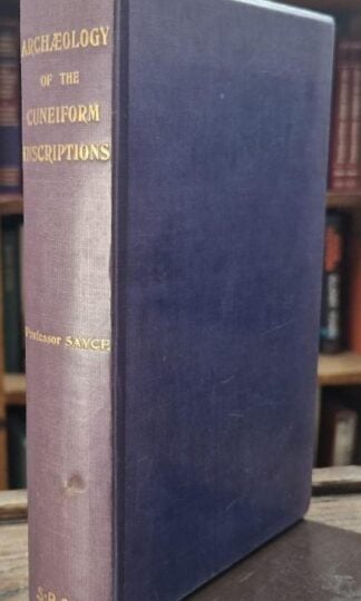 The Archæology of the Cuneiform Inscriptions : Rev A.H. Sayce