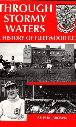Through Stormy Waters: History of Fleetwood FC : Phil Brown
