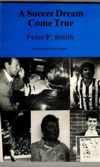 A Soccer Dream Come True : Peter F. Smith